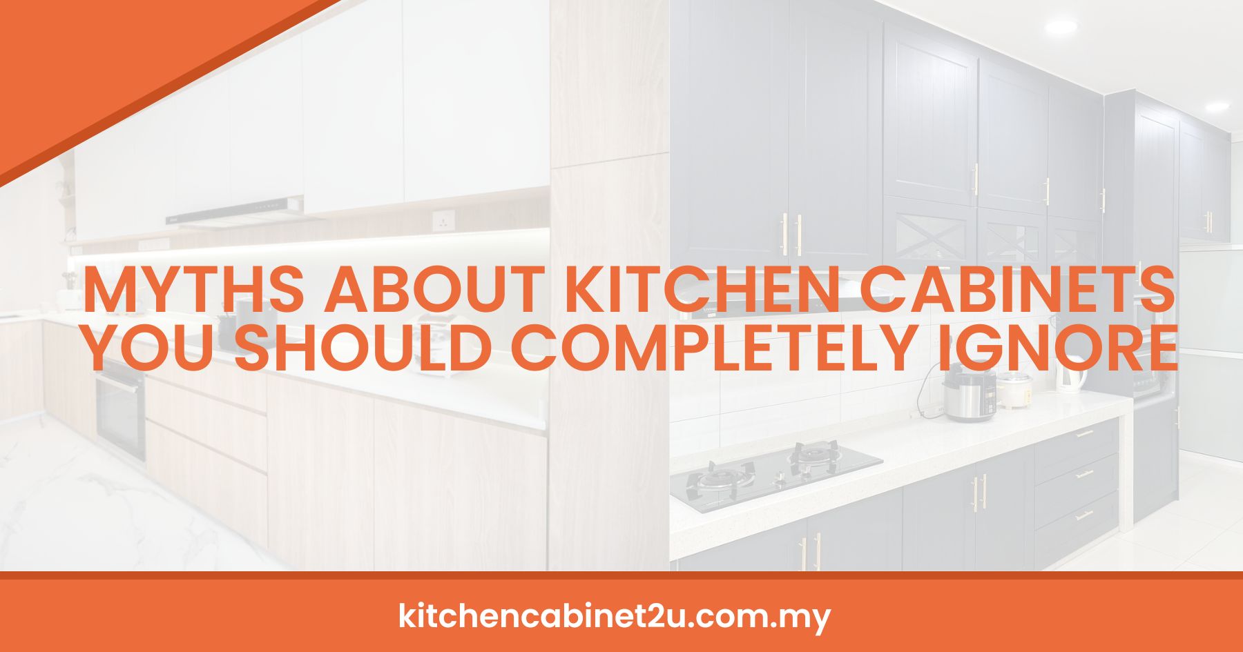 Myths About Kitchen Cabinets You Should Completely Ignore